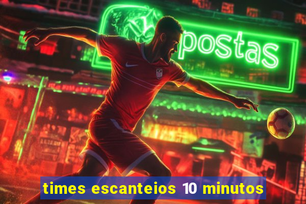 times escanteios 10 minutos